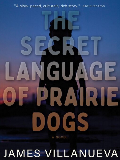 Title details for The Secret Language of Prairie Dogs by James Villanueva - Available